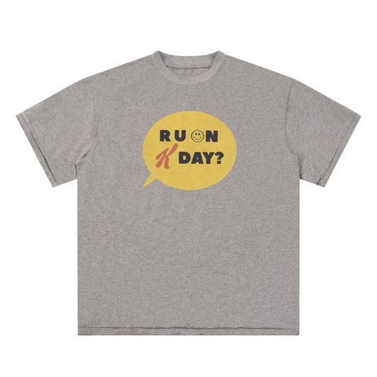 R U ON K DAY? Tee